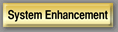System Enhancements