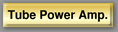 Tube Power Amp.